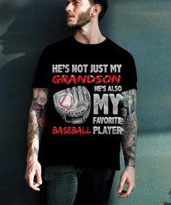 He’s not just my grandson he’s also my favorite baseball player hoodie, sweater, longsleeve, shirt v-neck, t-shirt