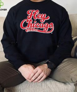 Hey Chicago What Do You Say T Shirt