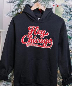 Hey Chicago What Do You Say T Shirt