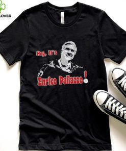 Hey It's Enrico Pallazzo Tee Shirt