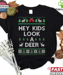 Hey Kids Look A Deer Ugly Pattern Christmas T shirt