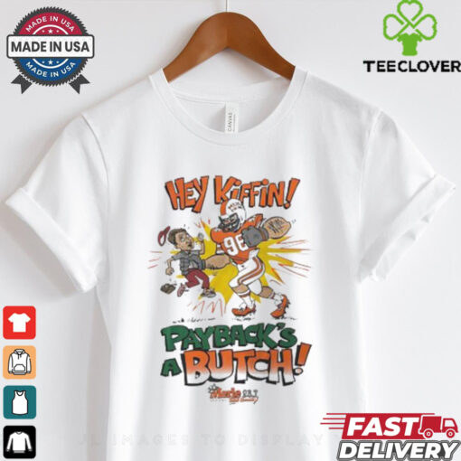 Hey Kiffin payback’s a butch football shirt