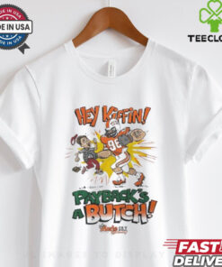 Hey Kiffin payback’s a butch football shirt
