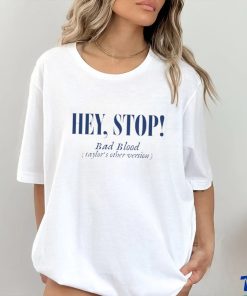 Hey Stop! Bad Blood Eras Tour Version T Shirt