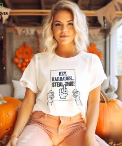 Hey harbaugh steal this penn state college shirt 2 Hey harbaugh steal this penn state college shirt