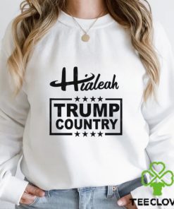 Hialeah Florida is Trump country Trump 2024 Election T Shirt 3 Hialeah Florida is Trump country Trump 2024 Election T Shirt
