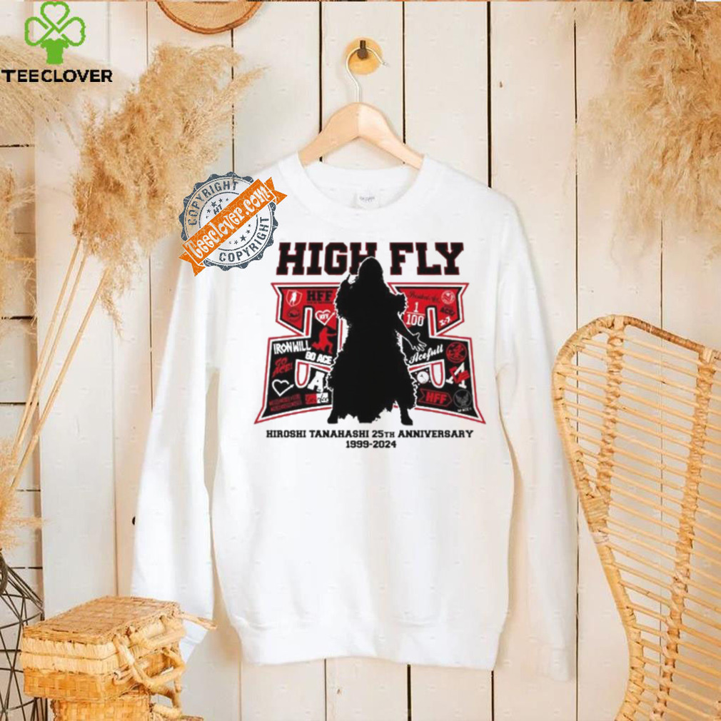 High Fly Hiroshi Tanahashi 25th anniversary 1999 2024 shirt High Fly Hiroshi Tanahashi 25th anniversary 1999 2024 shirt