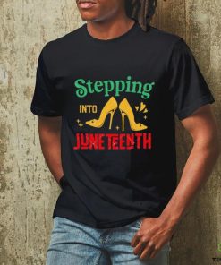 High Heel Shoes Stepping Into Juneteenth Juneteenth Vibes hoodie, sweater, longsleeve, shirt v-neck, t-shirt