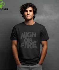 High On Fire Merch Shirt