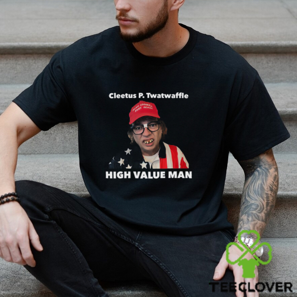 High Value Man T Shirt High Value Man T Shirt