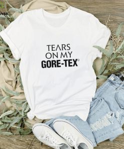 High vis tears on my goretex hoodie, sweater, longsleeve, shirt v-neck, t-shirt