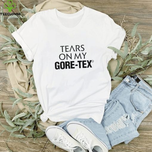 High vis tears on my goretex hoodie, sweater, longsleeve, shirt v-neck, t-shirt