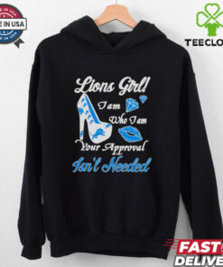 Highheels Lions girl I am who I am your approval isn’t needed shirt