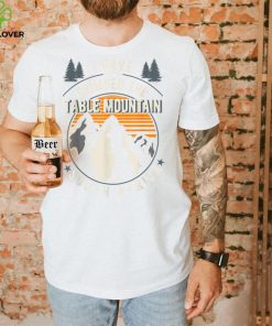 Hiker Have Not Climbed Climber Hiking Table Mountain T Shirt