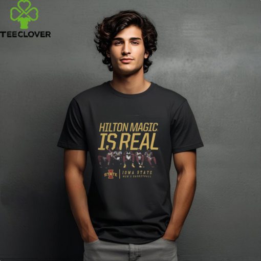 Hilton Magic Is Real Drop Tee Iowa State Cyclones shirt