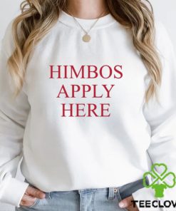 Himbos Apply Here Shirt