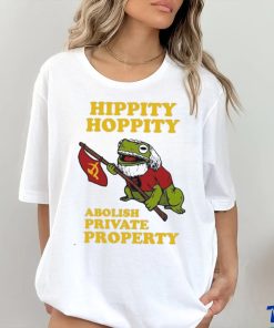 Hippity Hoppity Abolish Private Property Shirt