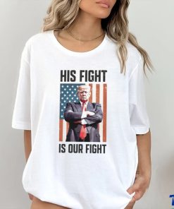 His Fight Is Our Fight T Shirt