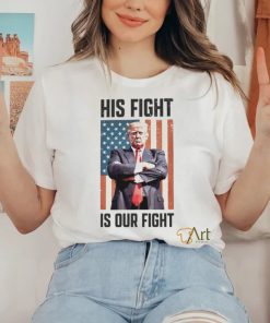 His Fight Is Our Fight T Shirt