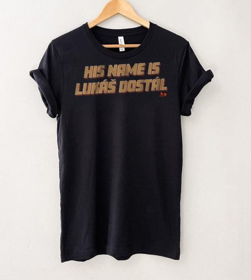 His Name Is Lukáš Dostál Shirt