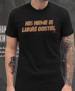 His Name Is Lukáš Dostál Shirt