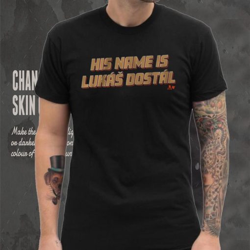 His Name Is Lukáš Dostál Shirt