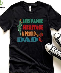Hispanic Heritage & Proud Dad T Shirt