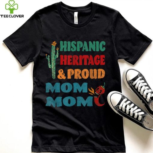 Hispanic Heritage & Proud Mom Mom T Shirt