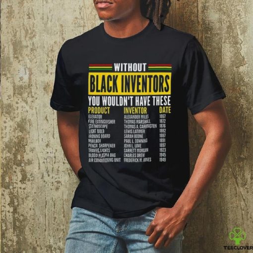 History Of Forgotten Black Inventors Black History Month T Shirt