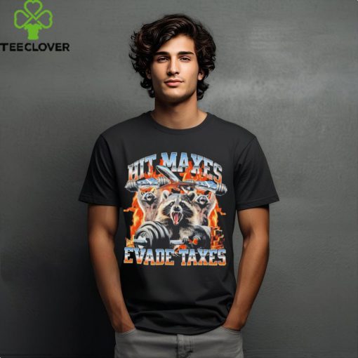 Hit maxes evade taxes racoon hoodie, sweater, longsleeve, shirt v-neck, t-shirt