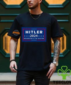 Hitler 2024 Antisemitism Is The Solution Shirt