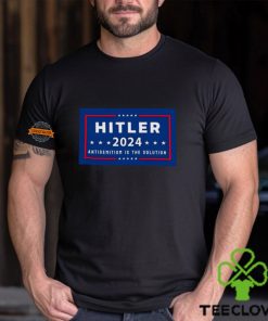 Hitler 2024 Antisemitism Is The Solution Shirt