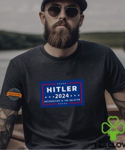 Hitler 2024 Antisemitism Is The Solution Shirt