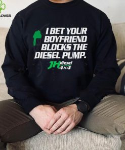 Official jH DIESEL I BET YOUR BOYFRIEND BLOCKS THE DIESEL PUMP SHIRT