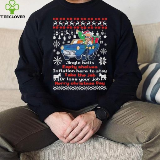 Ho Ho Ho Santa Biden Jingle Bells Empty Shelves Inflation Here To Stay Take The Jab Christmas Shirt