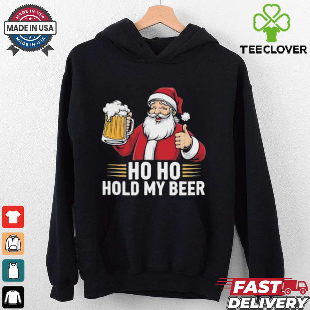 Ho Ho Hold My Beer Funny Santa Drinking Ugly Xmas Gift For Men Women T Shirt Ho Ho Hold My Beer Funny Santa Drinking Ugly Xmas Gift For Men Women T Shirt