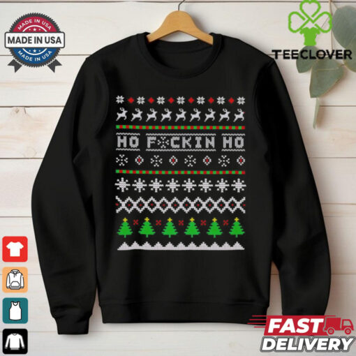 Ho fuckin ho Ugly Christmas shirt