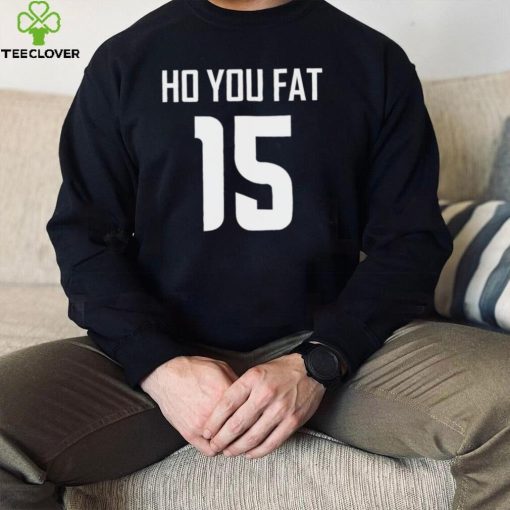 Ho you fat 15 Steeve basketball shirt