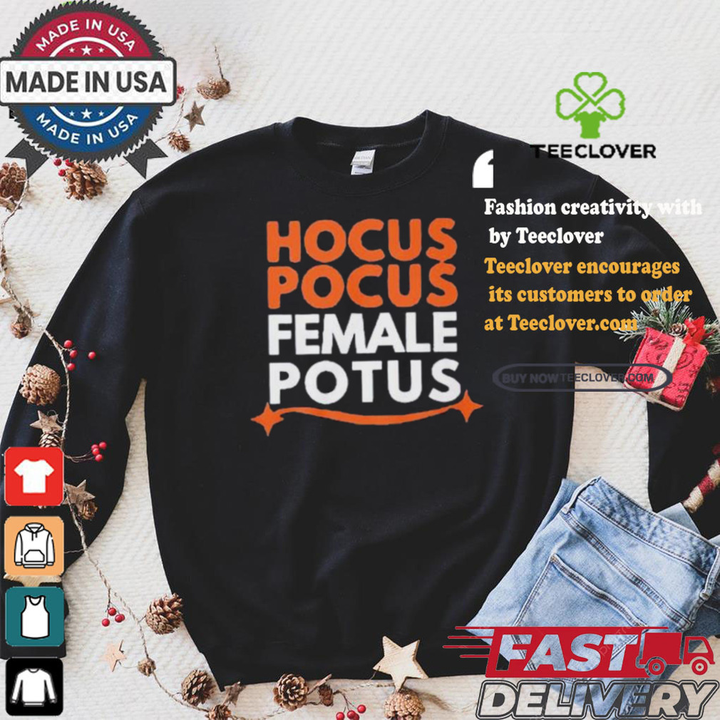Hocus Pocus Female Potus T shirt Hocus Pocus Female Potus T shirt