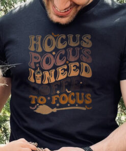Hocus Pocus I Need Coffee to Focus Halloween Teachers Womens T Shirt