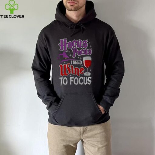 Hocus Pocus I Need Wine To Focus Halloween Wine Party T Shirt