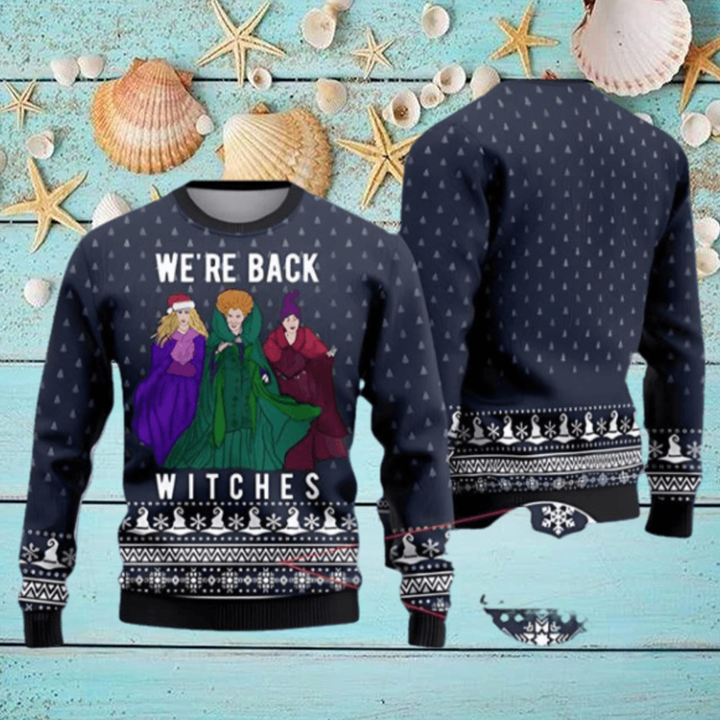 Hocus Pocus Were Back Witches Christmas Ugly Sweater Nice Gift For Everyone Hocus Pocus Were Back Witches Christmas Ugly Sweater Nice Gift For Everyone