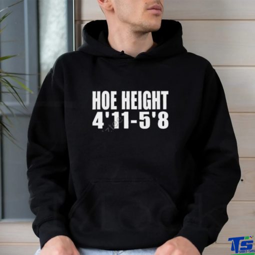 Hoe Height 4’11   5’8 Long Sleeve T Shirt