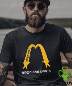 Hoes Mad Merch La Single And Lovin’ It Shirt 1 Hoes Mad Merch La Single And Lovin’ It Shirt