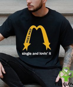 Hoes Mad Merch La Single And Lovin’ It Shirt 2 Hoes Mad Merch La Single And Lovin’ It Shirt