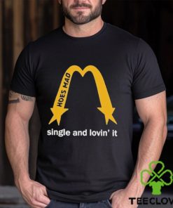 Hoes Mad Merch La Single And Lovin’ It Shirt 3 Hoes Mad Merch La Single And Lovin’ It Shirt