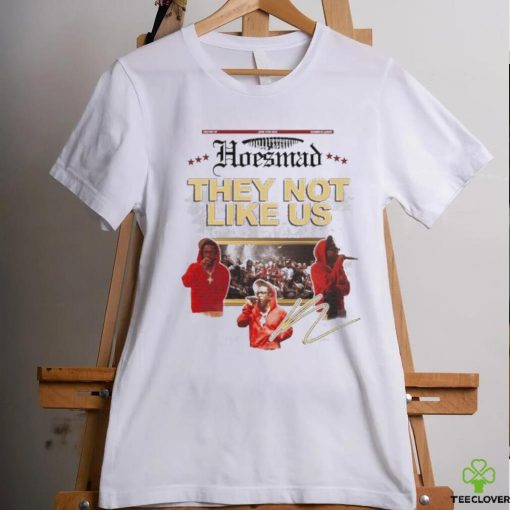Hoes Mad X They Not Like Us Signature T shirt