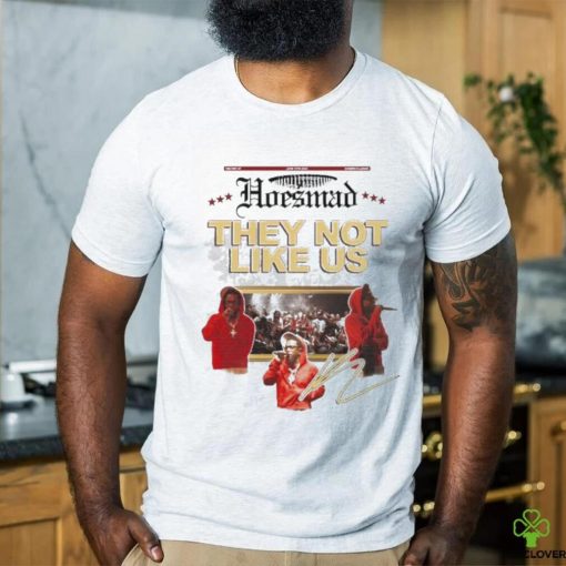 Hoes Mad X They Not Like Us Signature T shirt
