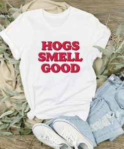 Hogs Smell Good Unisex T Shirt