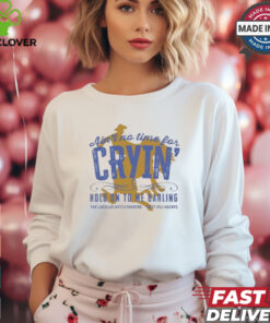 Hold On To Me Darling Ain’t No Time Shirt